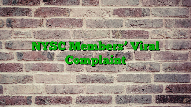 NYSC Members’ Viral Complaint